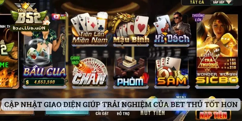 Cập nhật giao diện giúp trải nghiệm của bet thủ tốt hơn