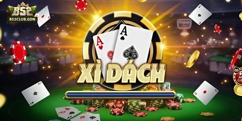 Xì Dách B52: Bí Quyết Gấp Bài Không Lo Thua Xì dách - siêu phẩm tại cổng game B52